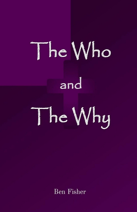 Who and The Why -  Ben Fisher