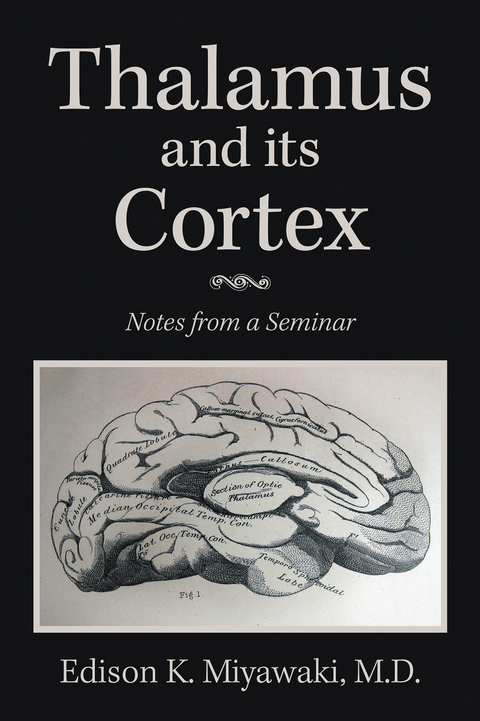 Thalamus And Its Cortex - Edison K. Miyawaki M.D.