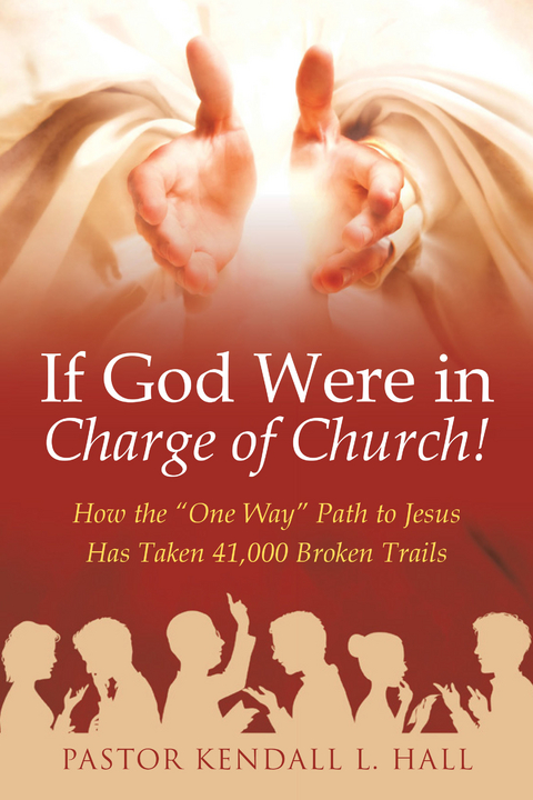 If God Were in Charge of Church! -  Pastor Kendall L. Hall