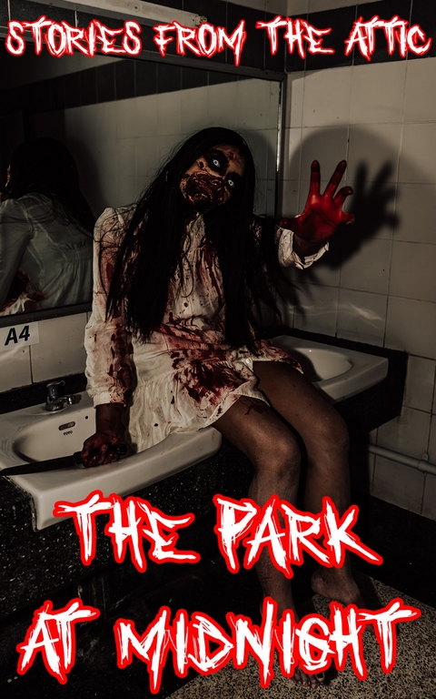 The Park at Midnight - Stories From the Attic