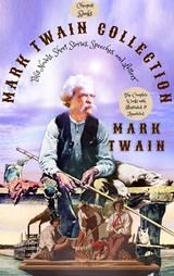 Mark Twain Collection &quote;His Novels, Short Stories, Speeches, and Letters&quote; -  Mark Twain