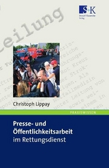 Presse- und Öffentlichkeitsarbeit im Rettungsdienst - Christoph Lippay