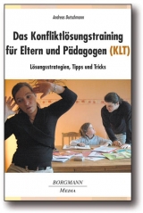 Das Konfliktlösungstraining für Eltern und Pädagogen (KLT) - Andreas Dutschmann