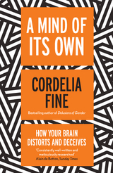 A Mind of Its Own : How Your Brain Distorts and Deceives -  Cordelia Fine