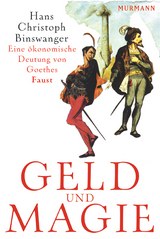 Geld und Magie - Hans Christoph Binswanger