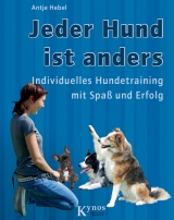 Jeder Hund ist anders - Antje Hebel