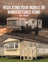 Insulating Your Mobile or Manufactured Home - Kevin D. Nelson