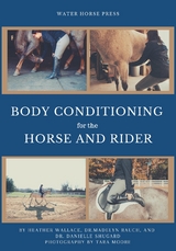 Body Conditioning for the Horse and Rider -  Dr. Madelyn Rauch,  Dr. Danielle Shugard,  Heather Wallace