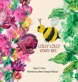 Lolly Lolly Honey Bee - Susan E. Heins