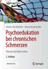 Psychoedukation bei chronischen Schmerzen -  Martin von Wachter,  Askan Hendrischke