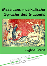 Messiaens musikalische Sprache des Glaubens - Siglind Bruhn