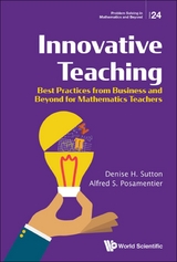 Innovative Teaching: Best Practices From Business And Beyond For Mathematics Teachers -  Posamentier Alfred S Posamentier,  Sutton Denise H Sutton