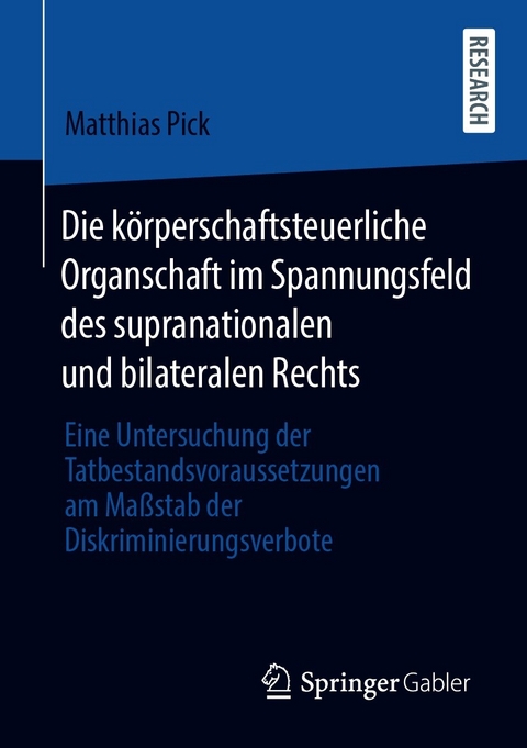 Die körperschaftsteuerliche Organschaft im Spannungsfeld des supranationalen und bilateralen Rechts - Matthias Pick