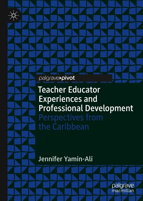 Teacher Educator Experiences and Professional Development - Jennifer Yamin-Ali