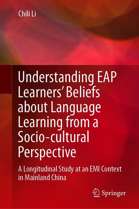 Understanding EAP Learners' Beliefs about Language Learning from a Socio-cultural Perspective -  Chili Li