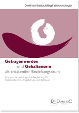 Getragenwerden und Gehaltensein als tröstender Beziehungsraum - Dietlinde Baldauf, Birgit Dr. Waldenberger