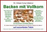 Backen mit Vollkorn - Johann G Schnitzer