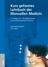 Kurz gefasstes Lehrbuch der Manuellen Medizin - Hans P Bischoff, Hans Moll