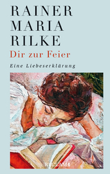 Dir zur Feier - Rainer Maria Rilke