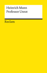 Professor Unrat oder Das Ende eines Tyrannen. Roman - Heinrich Mann