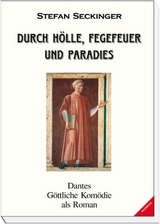 Durch Hölle, Fegefeuer und Paradies - Stefan Seckinger