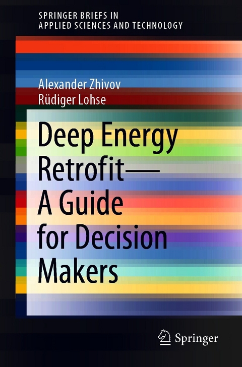 Deep Energy Retrofit—A Guide for Decision Makers - ALEXANDER ZHIVOV, Rüdiger Lohse