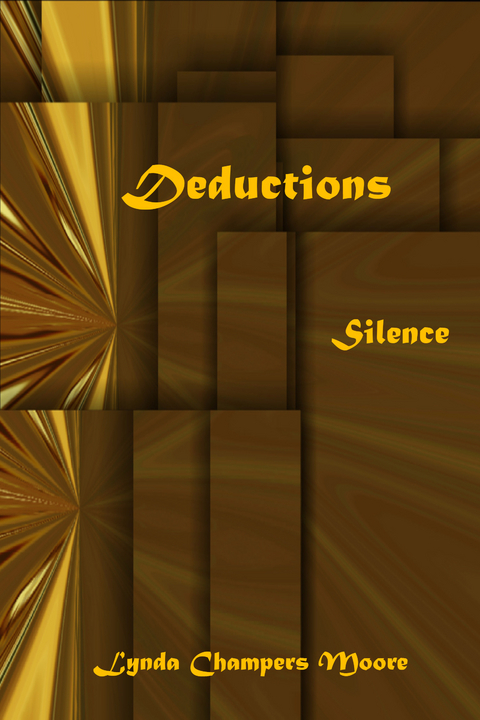 Deductions: Silence -  Lynda Champers Moore