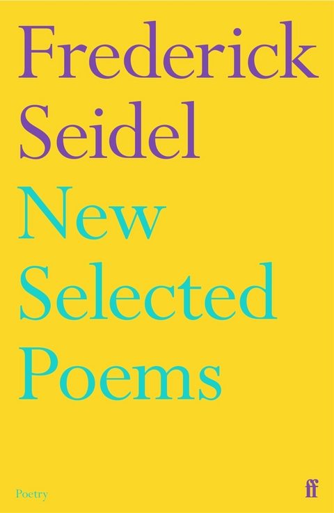 New Selected Poems -  Frederick Seidel