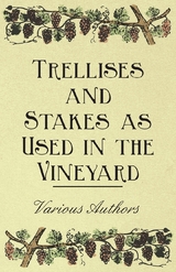 Trellises and Stakes as Used in the Vineyard -  Various