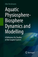 Aquatic Physiosphere-Biosphere Dynamics and Modelling - Aike Beckmann