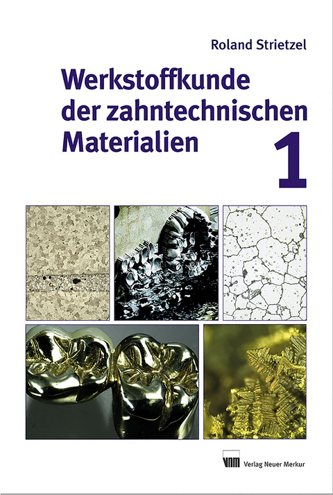 Werkstoffkunde der zahntechnischen Materialien, Band 1 - Roland Strietzel
