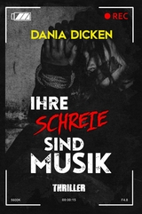 Ihre Schreie sind Musik - Dania Dicken