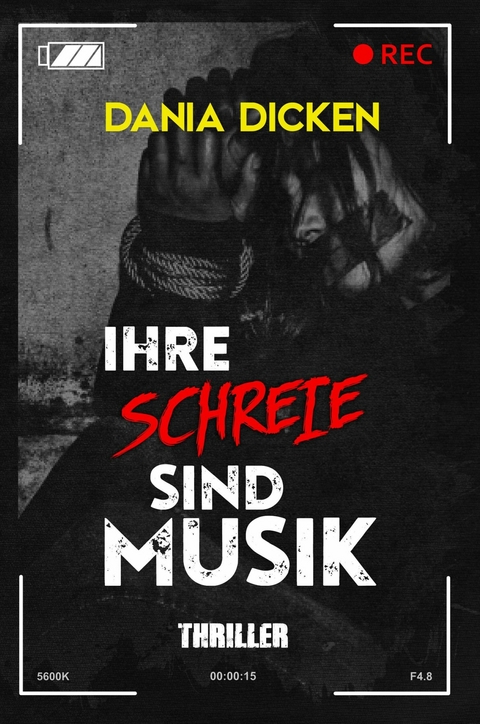 Ihre Schreie sind Musik - Dania Dicken