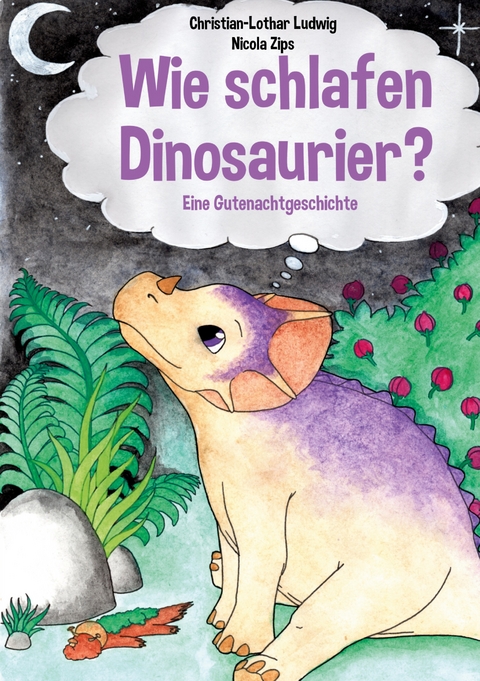 Wie schlafen Dinosaurier? - Christian-Lothar Ludwig
