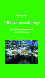 Pflanzenwortklänge - Elke Stefan