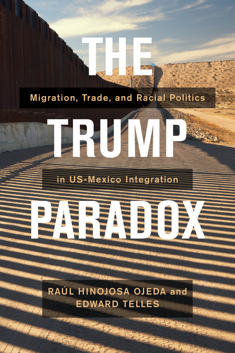 The Trump Paradox - Raul Hinojosa-Ojeda, Edward Telles