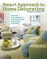 Smart Approach to Home Decorating, Revised 4th Edition -  Editors of Creative Homeowner