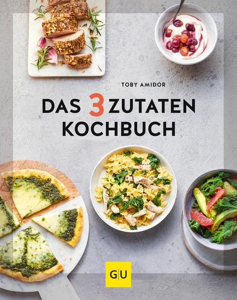 Das 3-Zutaten-Kochbuch -  Toby Amidor