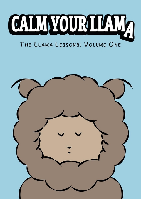 Calm Your Llama: The Llama Lessons