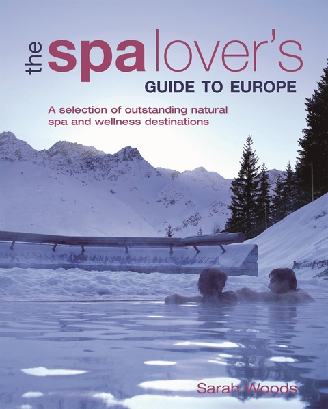 Ebook The Spa Lover 039 S Guide To Europe Von Sarah Woods Isbn 978 1 74337 157 2 Sofort Download Kaufen Lehmanns De