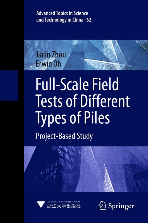 Full-Scale Field Tests of Different Types of Piles - Jialin Zhou, Erwin Oh