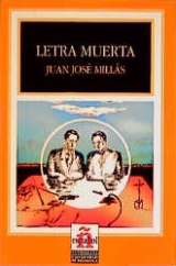 Leer en español - Nivel 4 / Letra muerta - Millás, Juan José