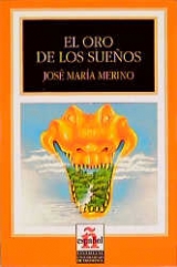 Leer en español - Nivel 4 / El oro de los sueños - Merino, José María