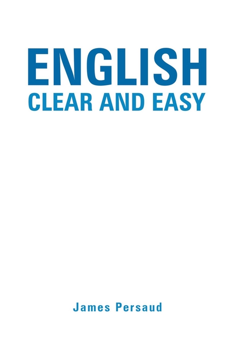 ENGLISH Clear and Easy -  James Persaud