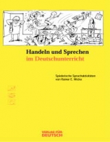 Handeln und Sprechen im Deutschunterricht - Wicke, Rainer E