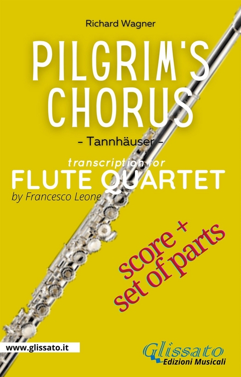 Pilgrim's Chorus from "Tannhäuser" - Flute Quartet (score & parts) - Richard Wagner, a cura di Francesco Leone