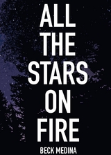 All the Stars on Fire -  Beck Medina