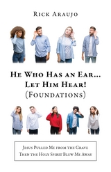He Who Has an Ear... Let Him Hear! (Foundations) -  Rick Araujo