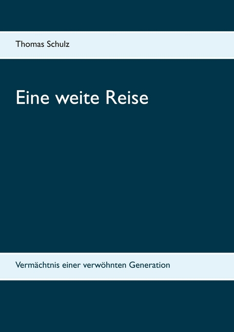 Eine weite Reise - Thomas Schulz