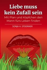 Liebe muss kein Zufall sein -  Sonja Stoermer